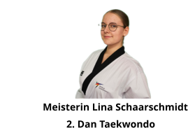 Meisterin Lina Schaarschmidt              2. Dan Taekwondo